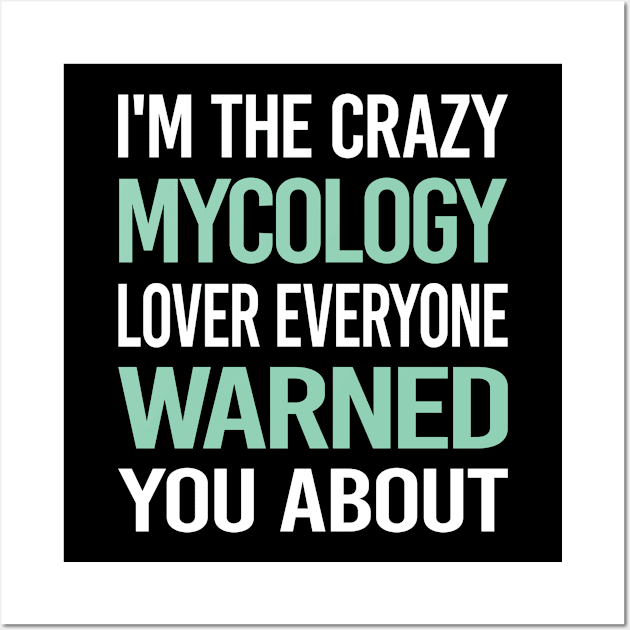 Crazy Lover Mycology Mycologist Mushrooms Wall Art by relativeshrimp